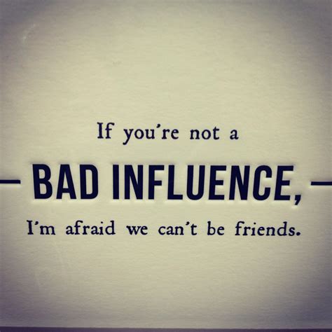 quotes about bad influence friends.